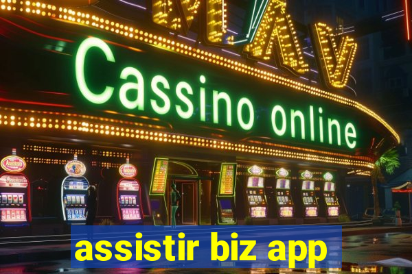 assistir biz app