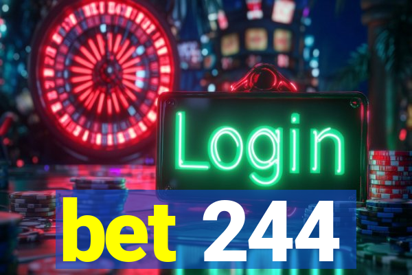 bet 244