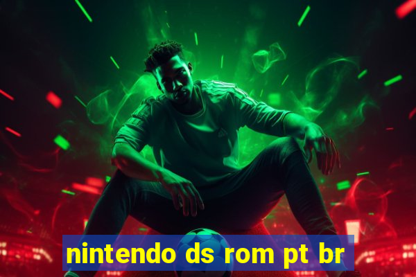 nintendo ds rom pt br