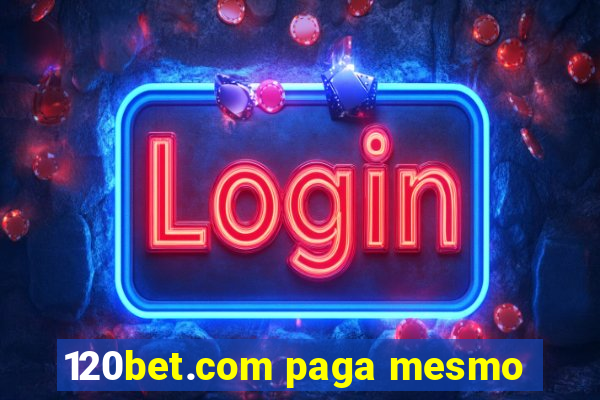 120bet.com paga mesmo