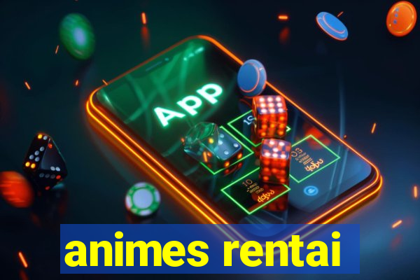 animes rentai