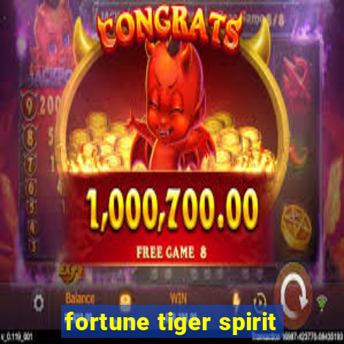 fortune tiger spirit