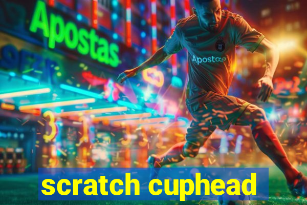 scratch cuphead