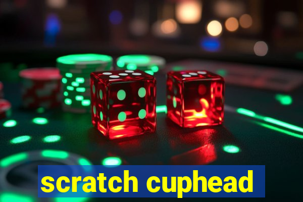 scratch cuphead