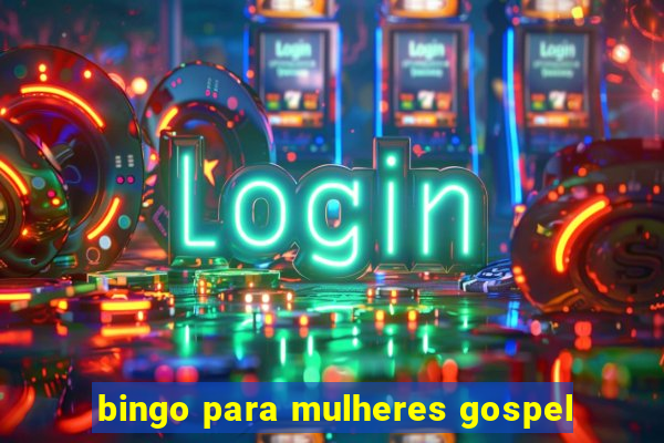 bingo para mulheres gospel