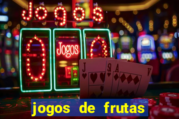 jogos de frutas para ganhar dinheiro