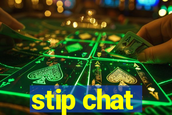 stip chat