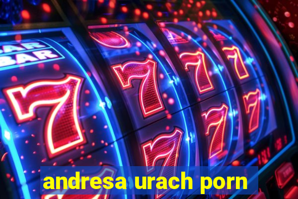 andresa urach porn