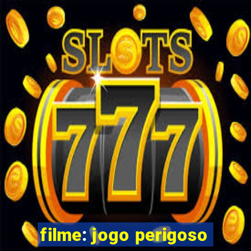 filme: jogo perigoso