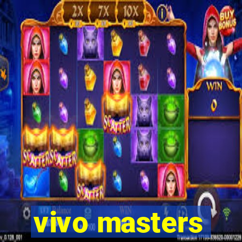 vivo masters