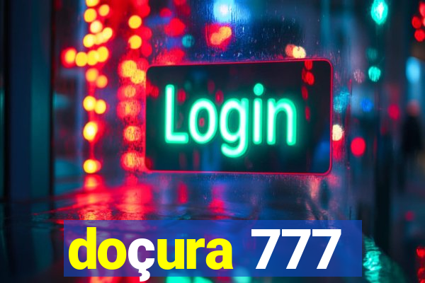 doçura 777