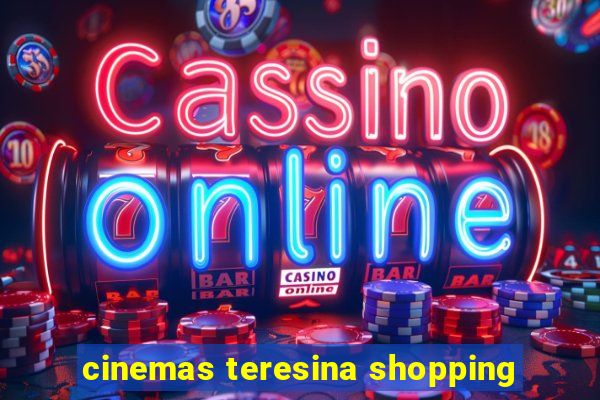 cinemas teresina shopping