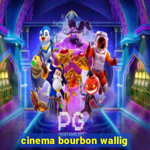 cinema bourbon wallig