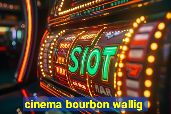 cinema bourbon wallig