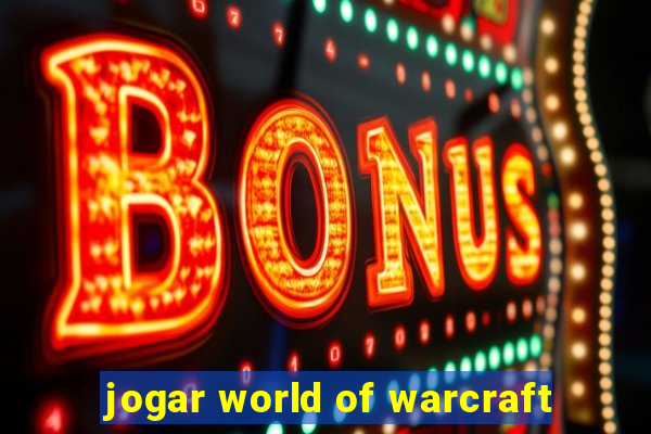 jogar world of warcraft