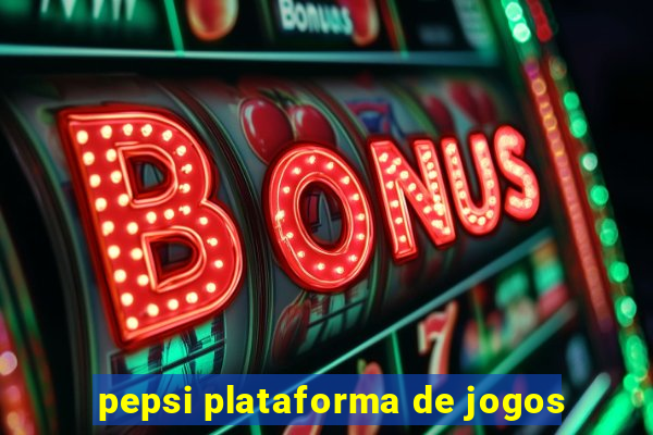 pepsi plataforma de jogos