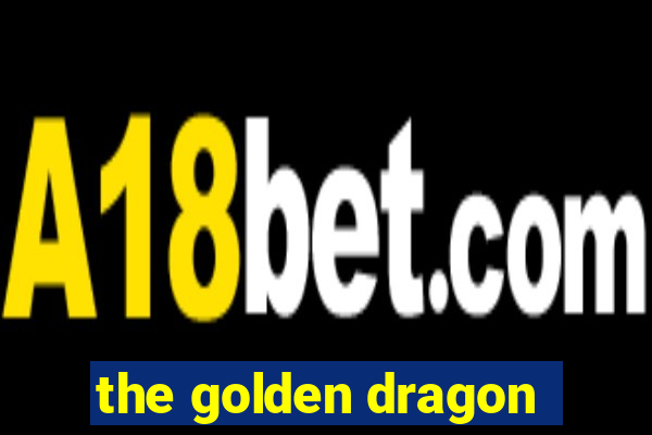 the golden dragon