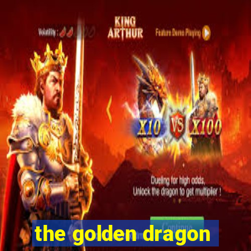 the golden dragon