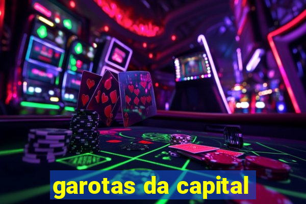 garotas da capital