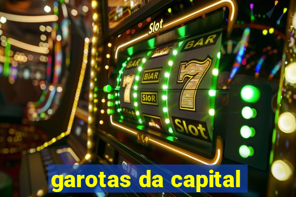 garotas da capital