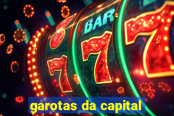 garotas da capital