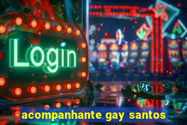 acompanhante gay santos