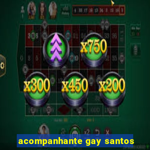 acompanhante gay santos