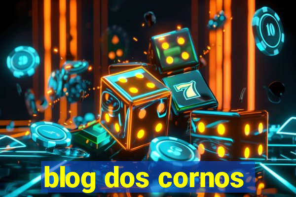 blog dos cornos