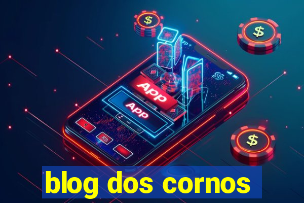 blog dos cornos