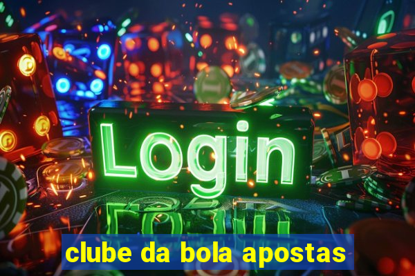 clube da bola apostas