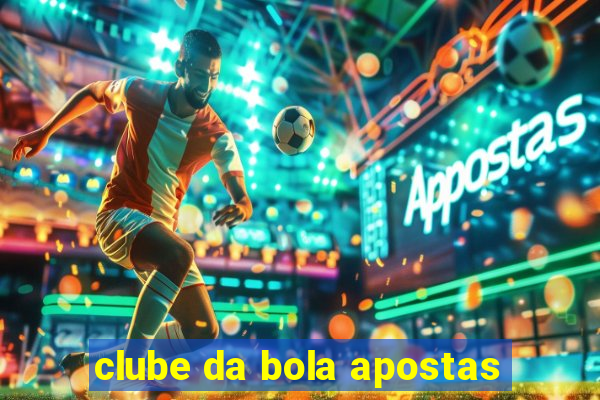 clube da bola apostas