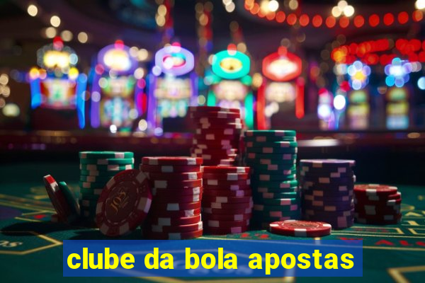 clube da bola apostas