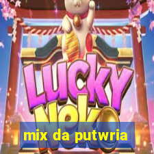 mix da putwria