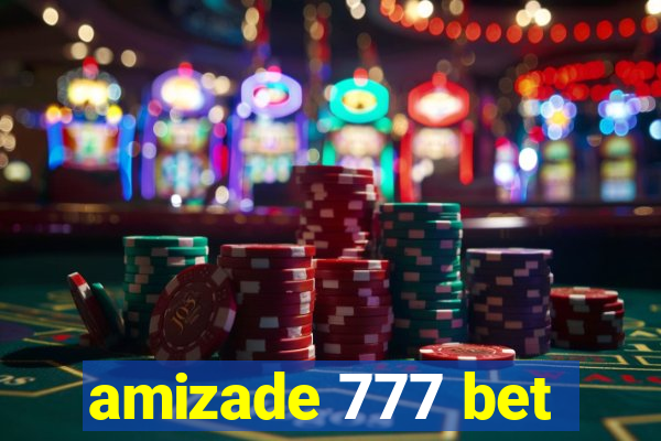 amizade 777 bet