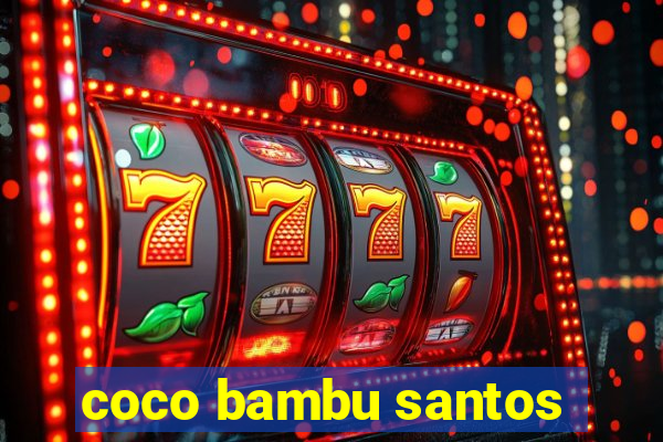 coco bambu santos