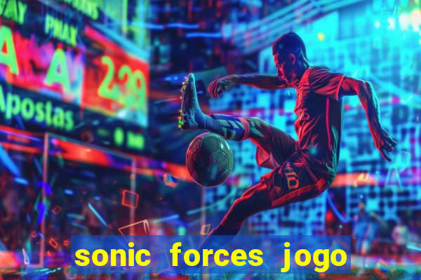 sonic forces jogo de corrida dinheiro infinito