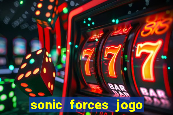 sonic forces jogo de corrida dinheiro infinito