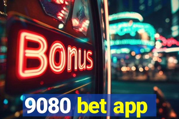 9080 bet app