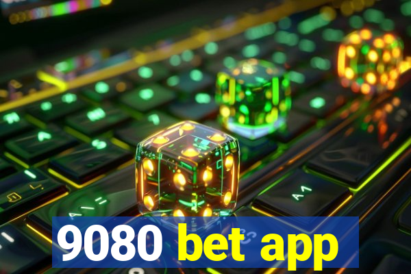 9080 bet app