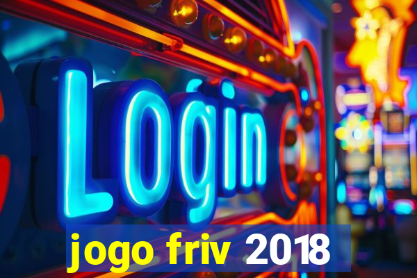 jogo friv 2018