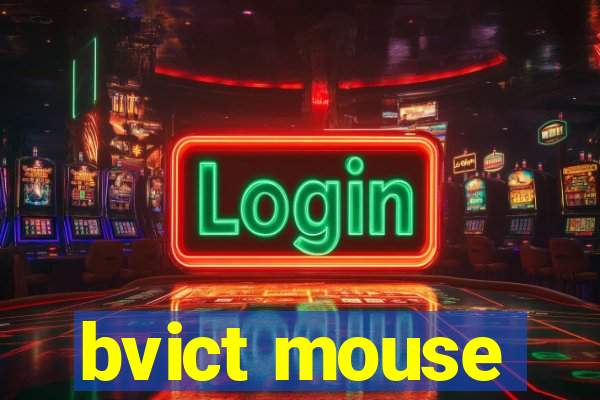 bvict mouse