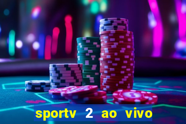 sportv 2 ao vivo mega canais