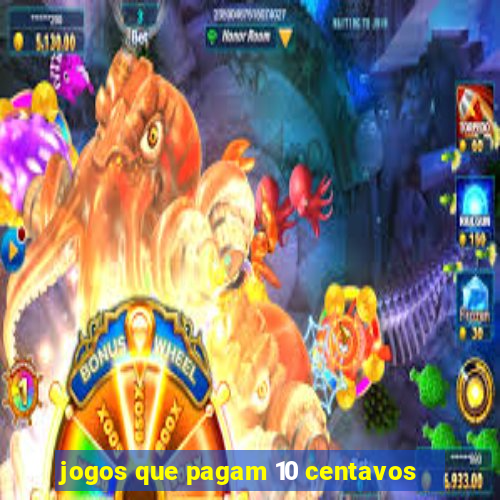 jogos que pagam 10 centavos