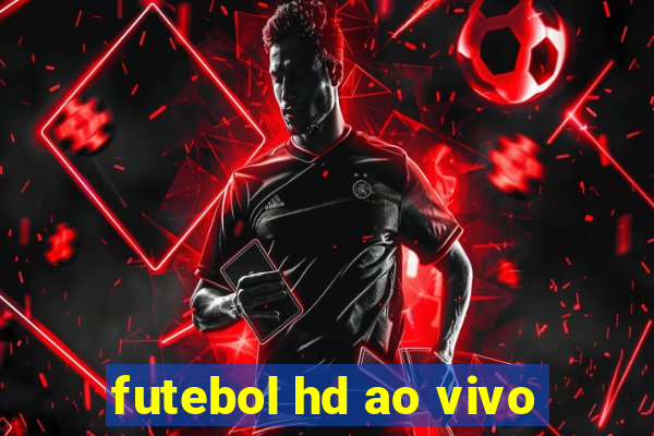 futebol hd ao vivo