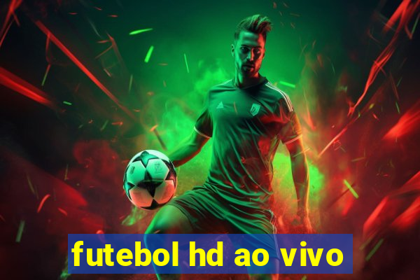 futebol hd ao vivo