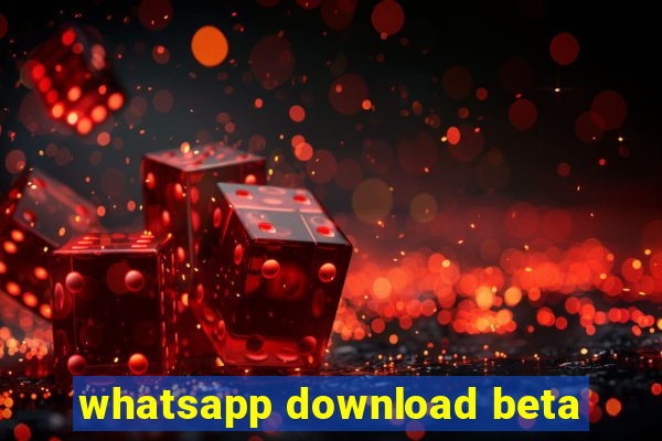 whatsapp download beta