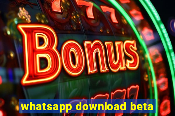 whatsapp download beta