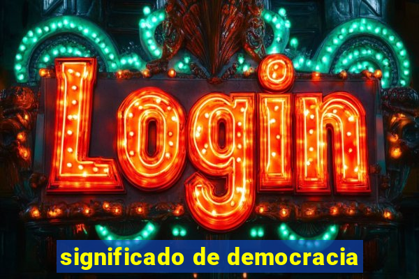 significado de democracia