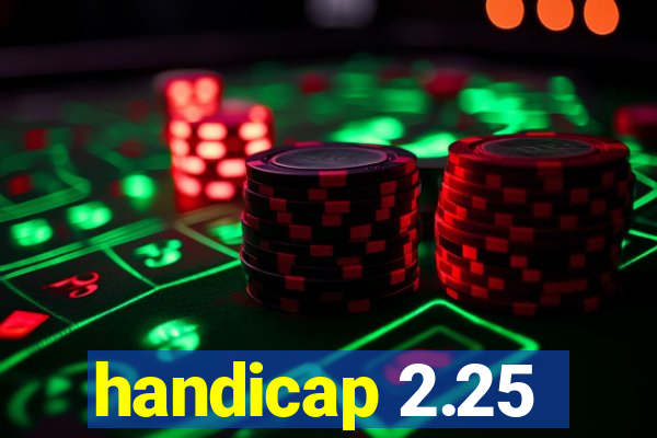 handicap 2.25