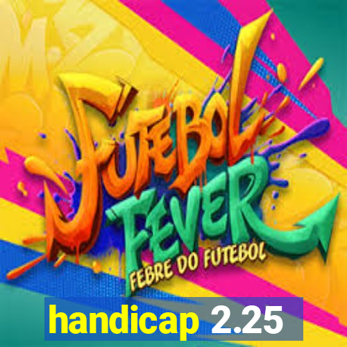 handicap 2.25